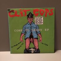 The Clit Cops, Come To Daddy EP NM-NM